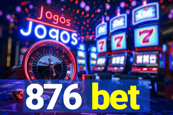 876 bet